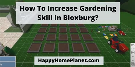 How to Increase Gardening Skill in Bloxburg: Tips and Tricks for a Thriving Virtual Garden